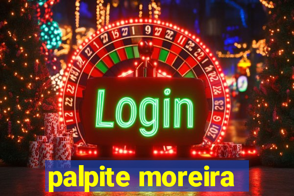 palpite moreira