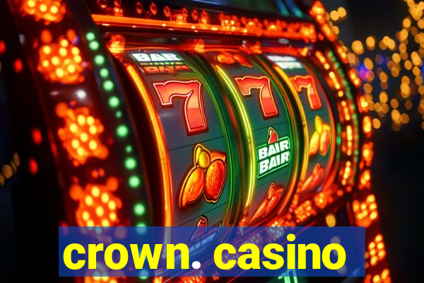 crown. casino