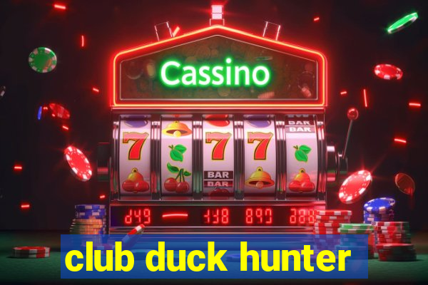 club duck hunter