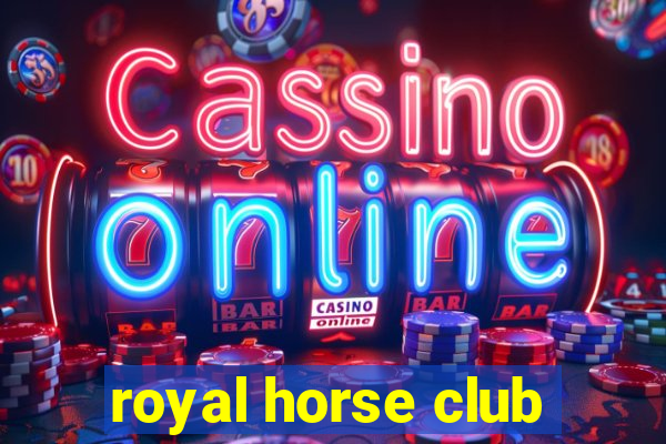 royal horse club