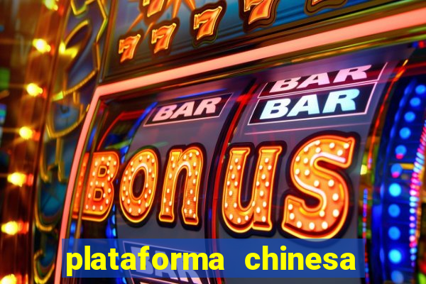 plataforma chinesa do tigrinho