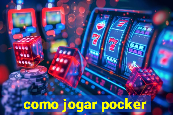 como jogar pocker