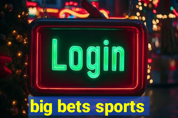 big bets sports