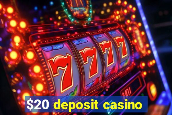 $20 deposit casino