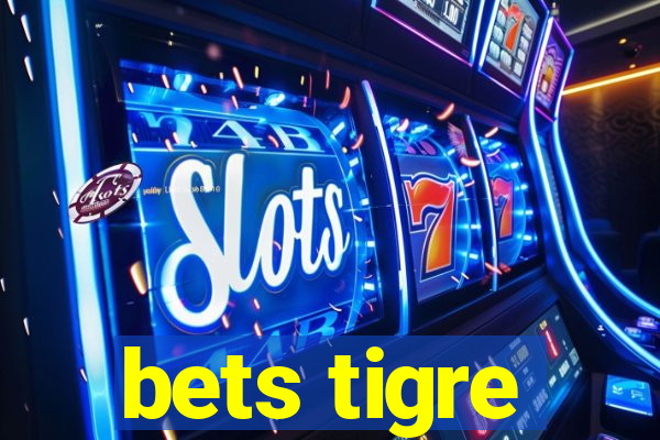 bets tigre