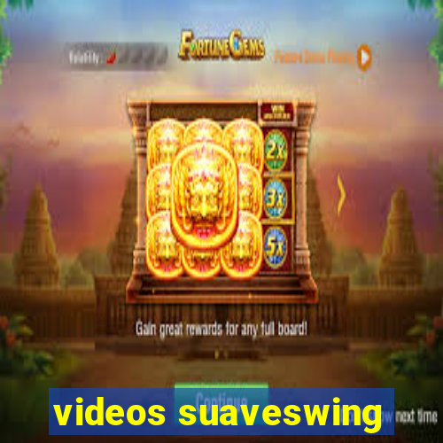 videos suaveswing