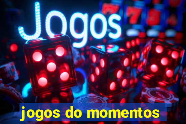 jogos do momentos