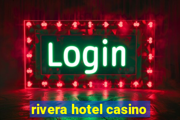 rivera hotel casino