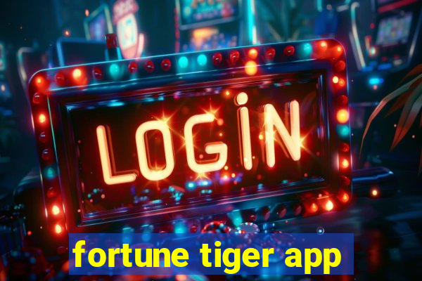 fortune tiger app