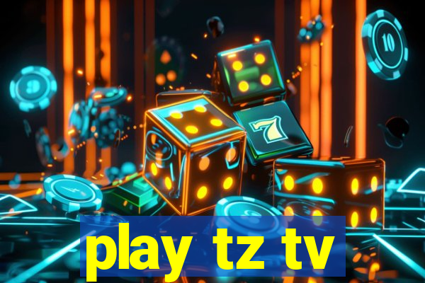 play tz tv