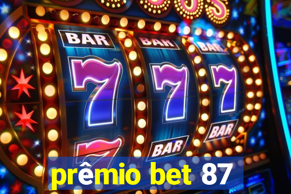 prêmio bet 87