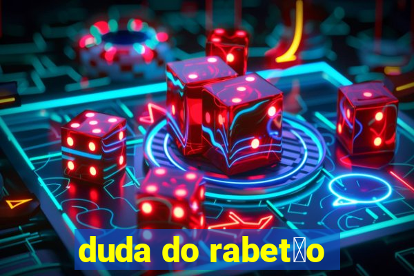 duda do rabet茫o