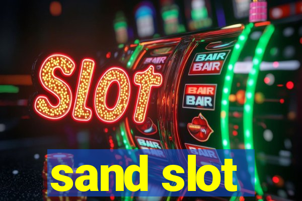 sand slot