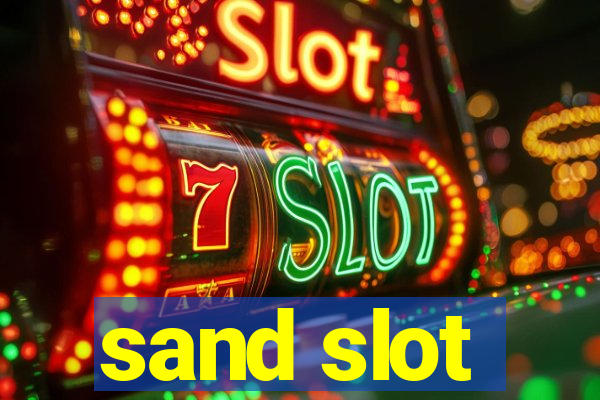 sand slot