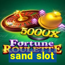 sand slot