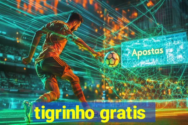 tigrinho gratis