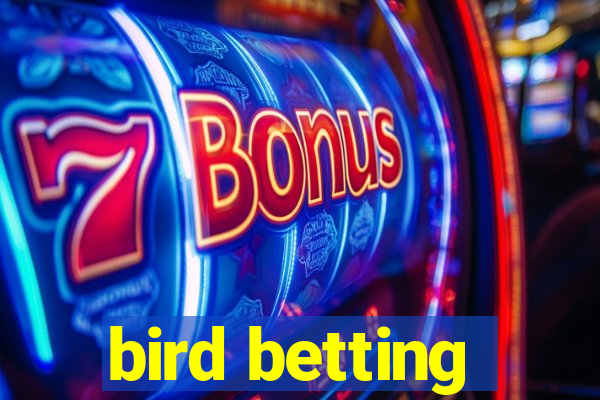 bird betting