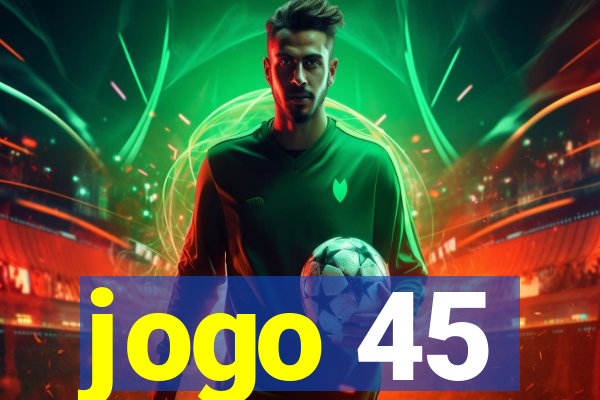 jogo 45