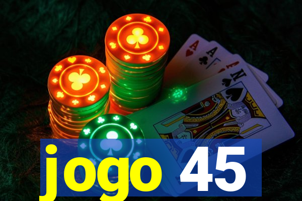 jogo 45