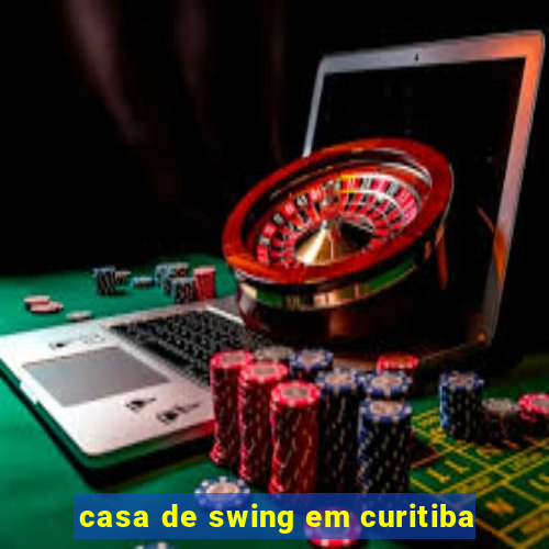 casa de swing em curitiba