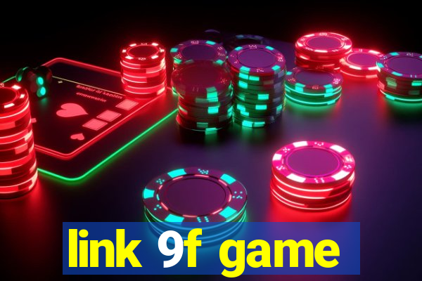 link 9f game