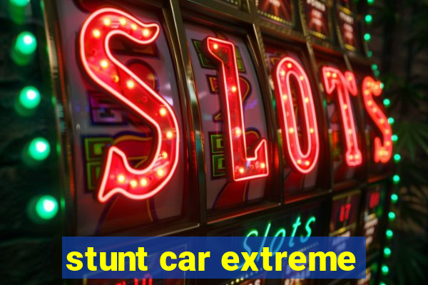 stunt car extreme