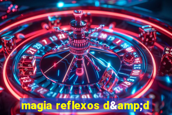 magia reflexos d&d