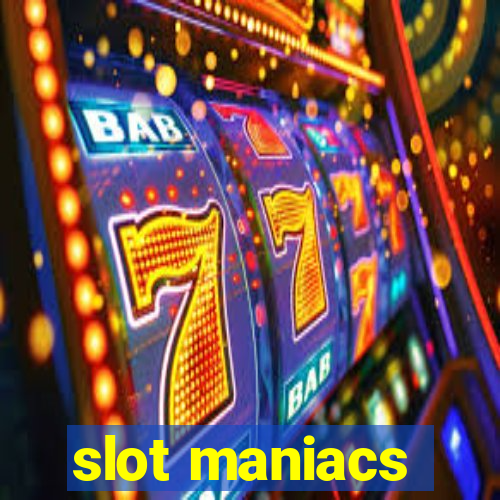 slot maniacs