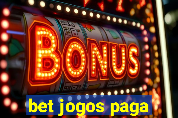 bet jogos paga