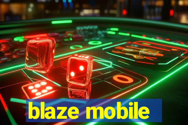 blaze mobile