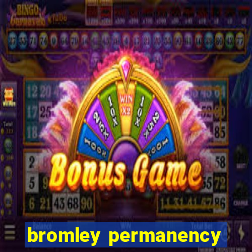 bromley permanency