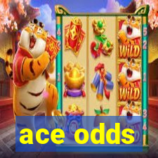 ace odds