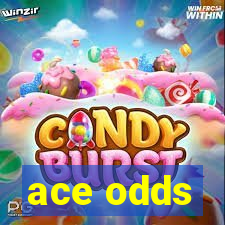 ace odds