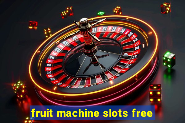 fruit machine slots free