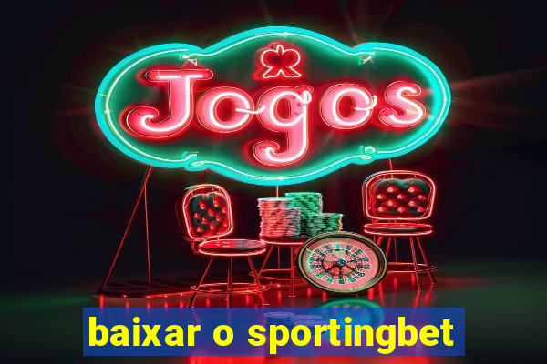 baixar o sportingbet