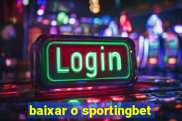 baixar o sportingbet