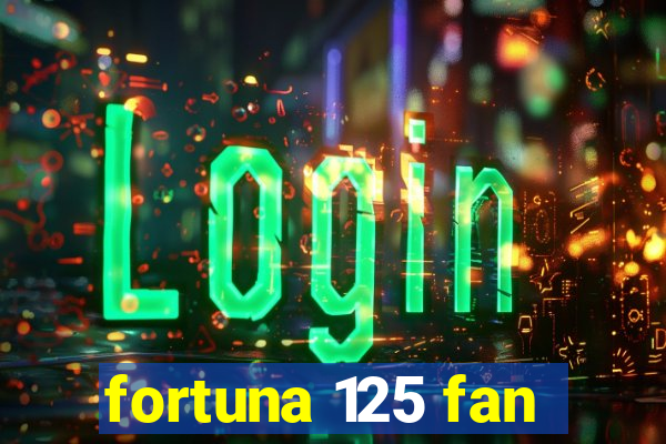 fortuna 125 fan