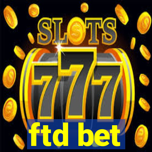 ftd bet