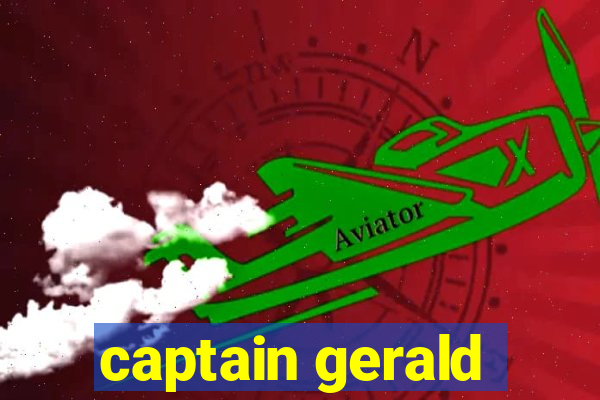 captain gerald