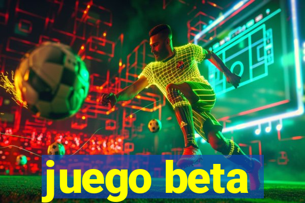 juego beta