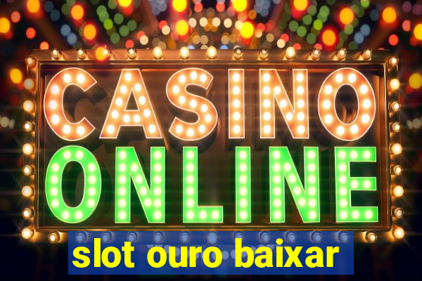 slot ouro baixar