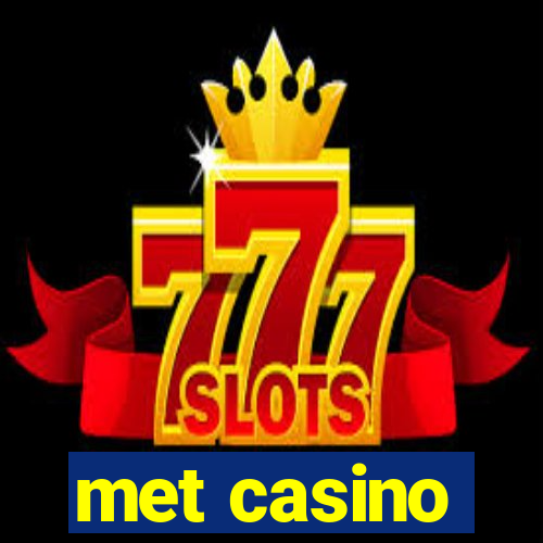 met casino