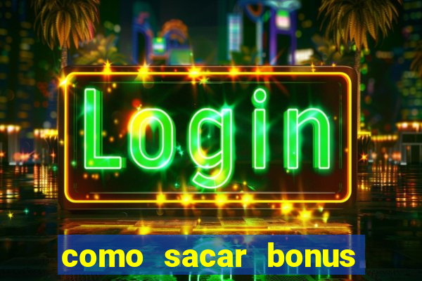 como sacar bonus galera bet