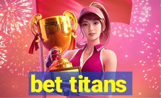 bet titans