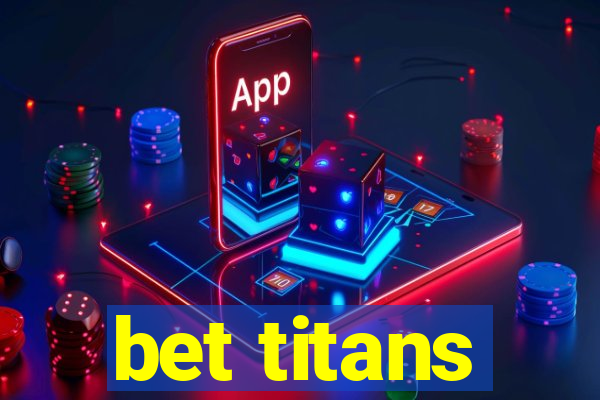 bet titans