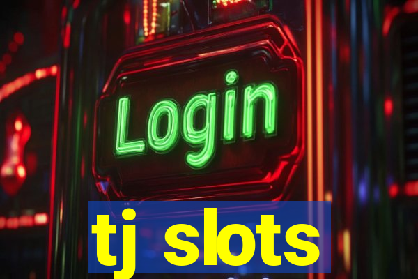 tj slots