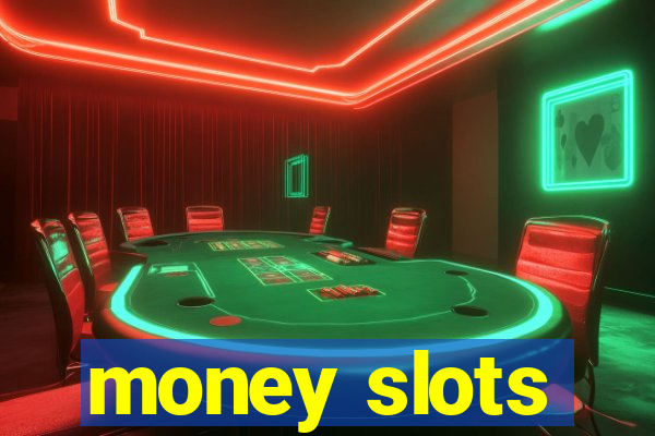 money slots