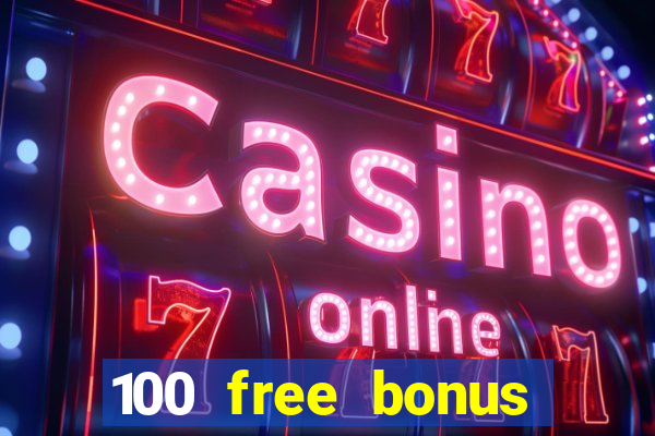 100 free bonus casino no deposit philippines real money