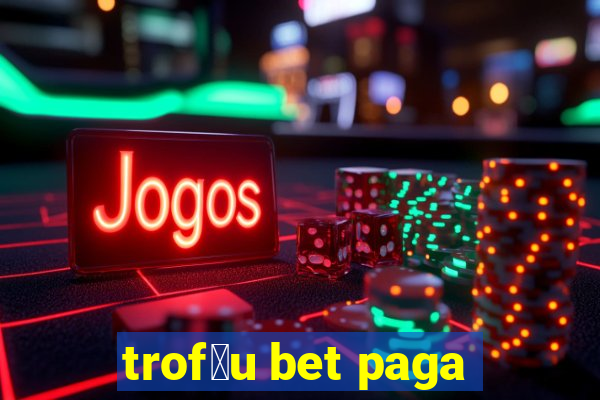 trof茅u bet paga