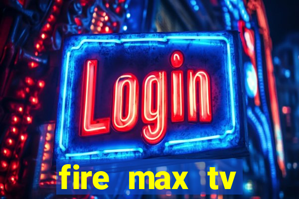 fire max tv futebol ao vivo 2023